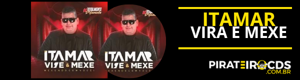 ITAMAR VIRA E MEXE